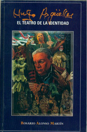Hugo Arguelles, el Teatro de la identidad (portada del libro)